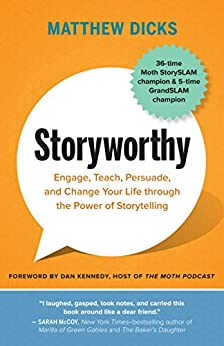 Storyworthy by Matthew Dicks // Storytelling for Business
