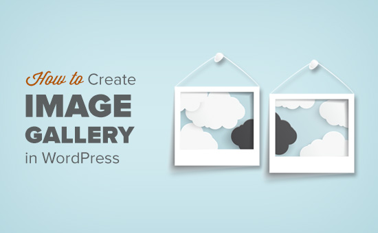How to Create an Image Gallery in WordPress (Step by Step)