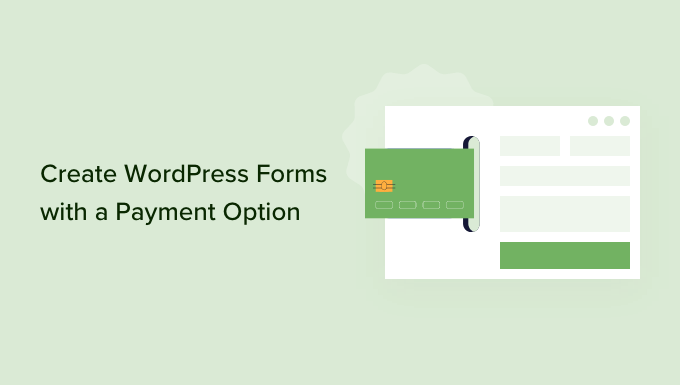 How to Create a WordPress Form with Payment Options (Easy Way) 