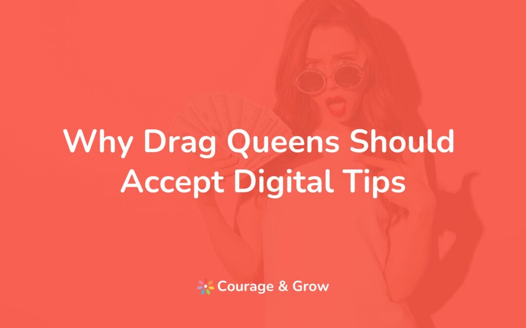 13 Perks of Going Cashless: Why Drag Queens Should Accept Digital Tips